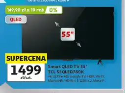 Auchan Telewizor Smart Qled Tv 55 Tcl 55QLED780K oferta