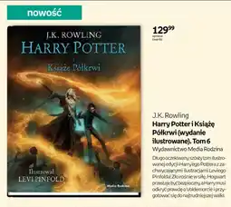 Empik Książka Harry Potter i Książę Półkrwi wydanie ilustrowane tom 6 J.K. Rowling oferta
