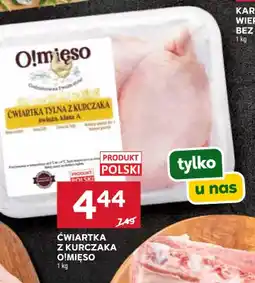 Stokrotka Ćwiartka z kurczaka O!Mięso oferta