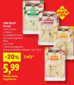 Lidl CHEF SELECT Pierogi ruskie, z serem, z mięsem, ze szpinakiem i serem lub z serem i jagodami oferta