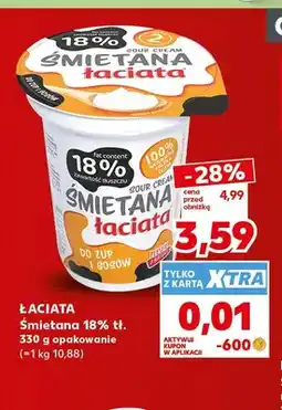 Kaufland Śmietana Łaciata 18% oferta