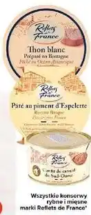 Carrefour Market Wszystkie konserwy rybne i mięsne Reflets de France oferta