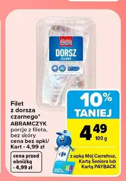Carrefour Filet z dorsza czarnego Abramczyk porcje z fileta bez skóry oferta