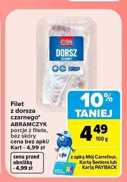 Carrefour Filet z dorsza czarnego Abramczyk oferta