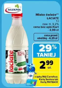 Carrefour Mleko ŚWIEŻE ŁACIATE oferta