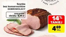 Carrefour Szynka bez konserwantów DOBROWOLSCY oferta