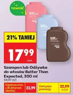Biedronka Szampon lub Odżywka do włosów Better Than Expected oferta