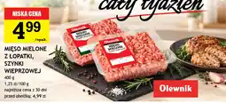 Gram Market Mięso Mielone z Łopatki, Szynki Wieprzowej Olewnik oferta