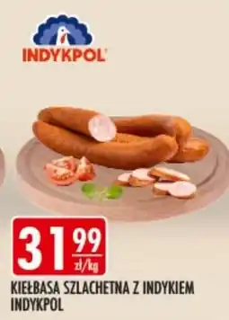 Sklepy Doroty Kiełbasa Szlachetna z Indykiem Indykpol oferta