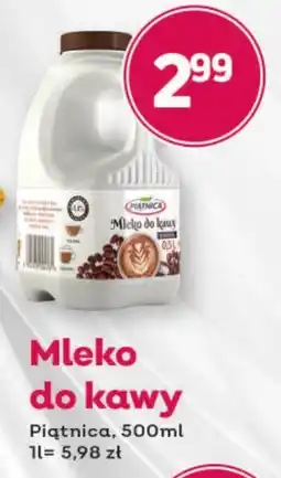 Bliski Mleko do kawy Piątnica oferta