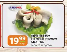Społem Częstochowa Filet śledziowy a'la Matjas Premium Ajex-Pol oferta