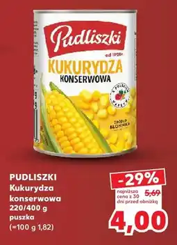 Kaufland Kukurydza konserwowa Pudliszki oferta