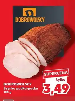 Kaufland Szynka podkarpacka Dobrowolscy oferta