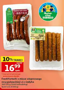 Auchan Frankfurterki z mięsa wieprzowego rasy puławskiej lub z indyka Auchan Pewni Dobrego oferta