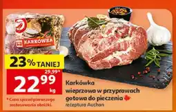 Auchan Karkówka wieprzowa w przyprawach gotowa do pieczenia oferta