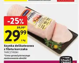 Intermarche Szynka delikatesowa z fileta kurczaka Tarczyński oferta