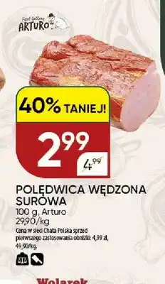 Chata Polska Polędwica wędzona surowa Arturo oferta