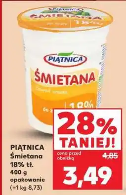 Kaufland PIĄTNICA Śmietana 18% tł oferta