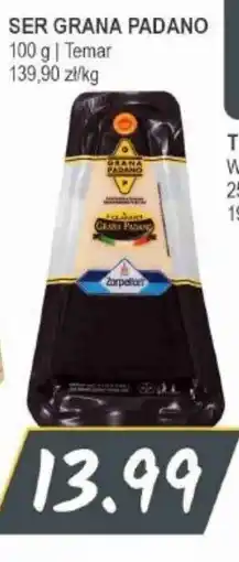 Słoneczko Ser Grana Padano Zarpelton oferta