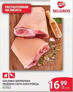 Selgros Golonka Wieprzowa Przednia Cięta Duża Porcja oferta