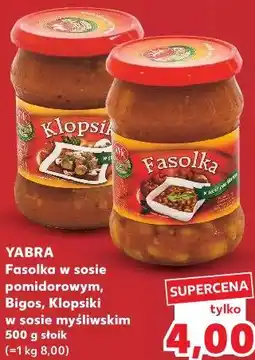 Kaufland YABRA Fasolka w sosie pomidorowym, Bigos, Klopsiki w sosie myśliwskim oferta