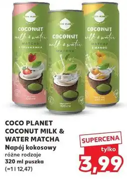 Kaufland COCO PLANET COCONUT MILK & WATER MATCHA Napój kokosowy różne rodzaje oferta