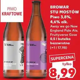 Kaufland Browar Stu Mostów Piwo 3,8%, 4,6% alk. Away we go New England Pale Ale, Fruityverse Gose oferta