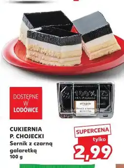 Kaufland CUKIERNIA P. CHOJECKI Sernik z czarną galaretką oferta