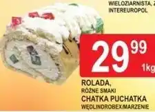 E.Leclerc Rolada różne smaki, Chatka Puchatka Wędlindrobex/Marzenie oferta