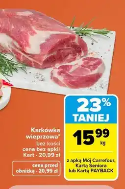 Carrefour Karkówka wieprzowa bez kości oferta