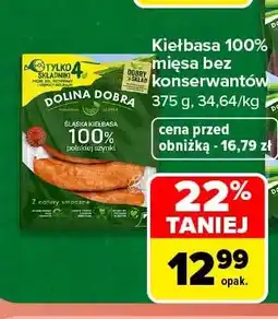 Carrefour Kiełbasa 100% mięsa bez konserwantów Dolina Dobra oferta
