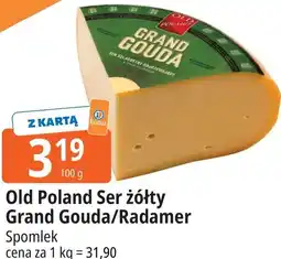 E.Leclerc Old Poland Ser żółty Grand Gouda/Radamer Spomlek oferta