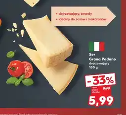 Kaufland Ser Grana Padano dojrzewający oferta
