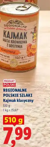 Lidl Regionalne Polskie Szlaki Kajmak klasyczny oferta