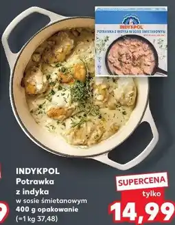 Kaufland Potrawka z indyka w sosie śmietanowym Indykpol oferta