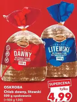 Kaufland OSKROBA Chleb dawny, litewski 500 g opakowanie oferta