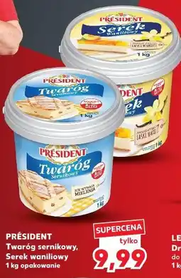 Kaufland Twaróg sernikowy, Serek waniliowy PRÉSIDENT oferta