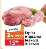 E.Leclerc Szynka wieprzowa bez kości ZM Borowina oferta