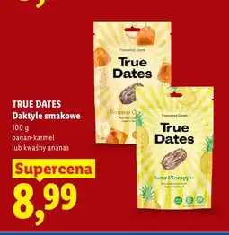 Lidl Daktyle smakowe True Dates kwaśny ananas oferta