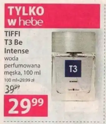 Hebe Tiffi T3 Be Intense woda perfumowana męska 100ml oferta