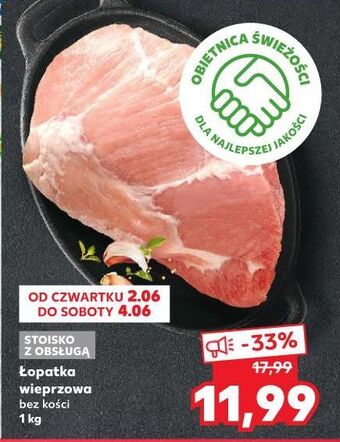 Kaufland Łopatka wieprzowa bez kości oferta