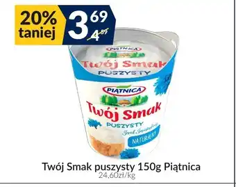 Sużyw Piątnica Twój Smak Puszysty Serek śmietankowy naturalny 150 g oferta