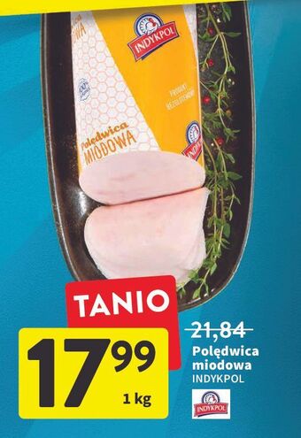 Intermarche Polędwica miodowa Indykpol oferta