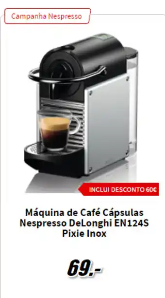MediaMarkt Máquina Café Cápsulas Nespresso DeLonghi EN124S Pixie Inox promoção