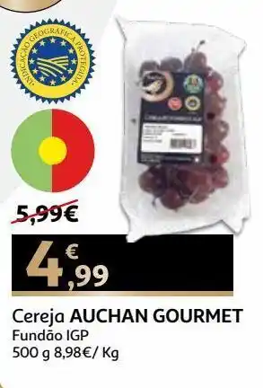 Cereja auchan gourmet:fundão igp p.controlada 500 g