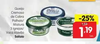 Minipreço Queijo Cremoso de Cabra Palhais/ Mistura 3 Igrejas/ Vaca Alavão Saloio promoção