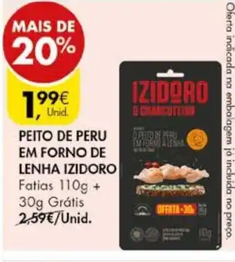 Pingo Doce Peito de Peru em Forno a Lenha Izidoro 110g+30g promoção