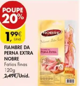 Pingo Doce Fiambre da Pernsa Extra Nobre 120g promoção