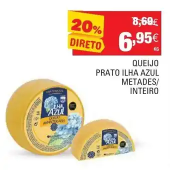 Queijo Prato Ilha Azul Metades/ Inteiro