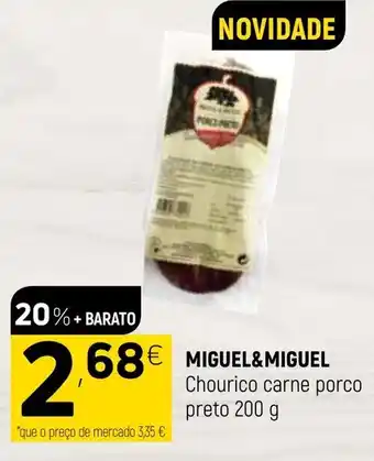 Coviran Miguel & Miguel Chourico Carne Porco Preto 200g promoção